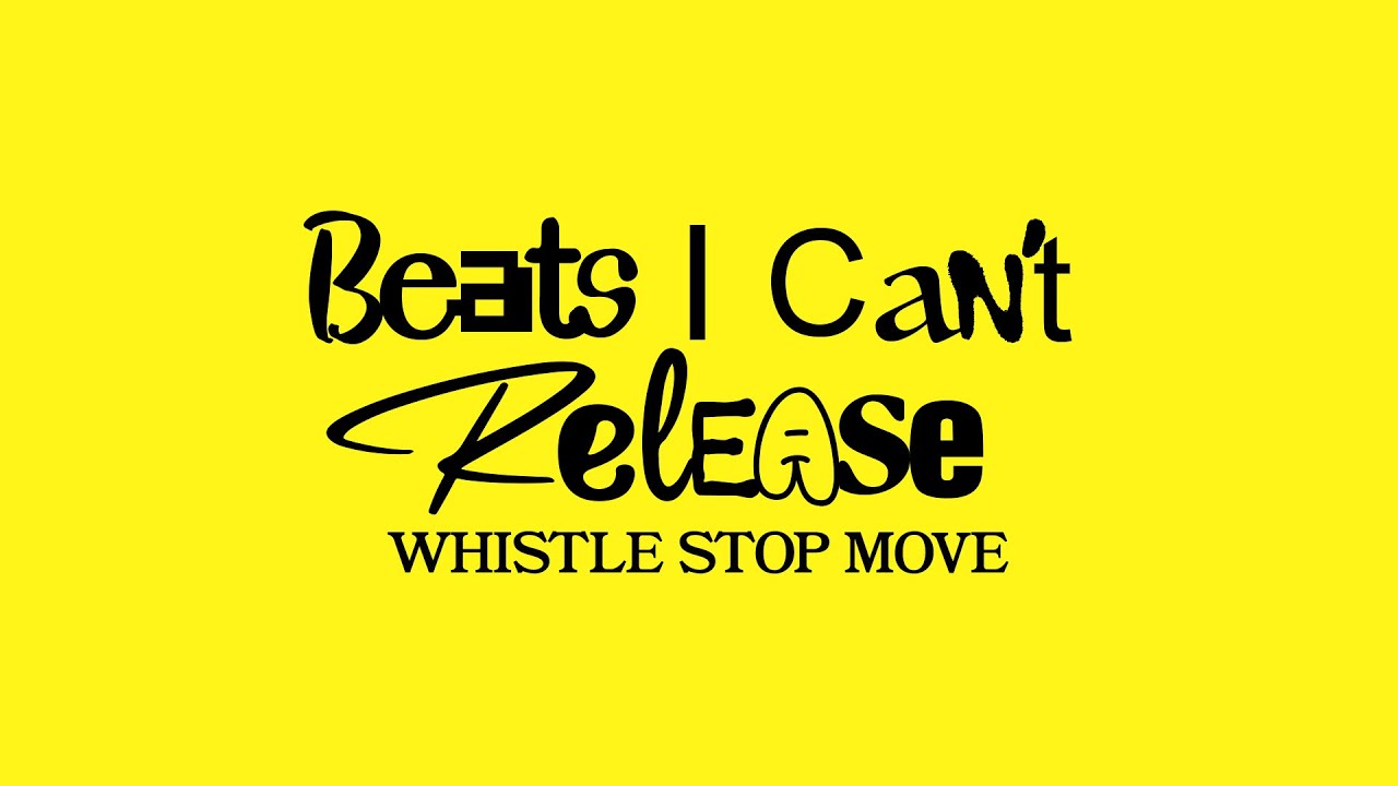Whistle Stop Move [Wukileak - Beats I Can't Release]