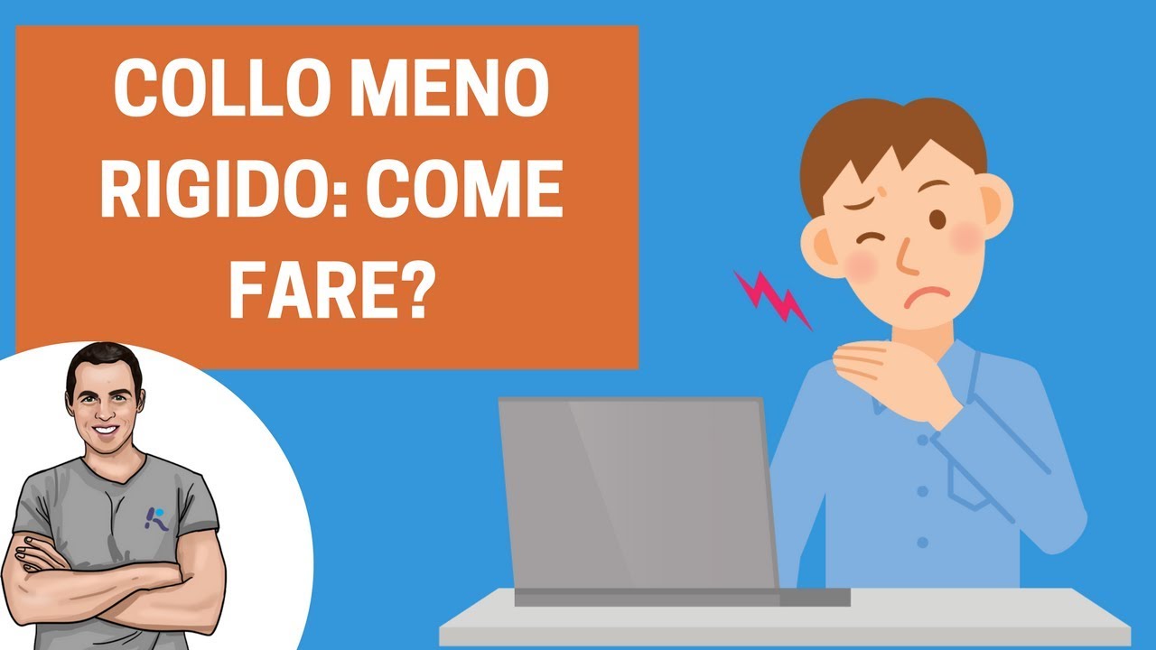Come rendere il collo meno rigido e dolente