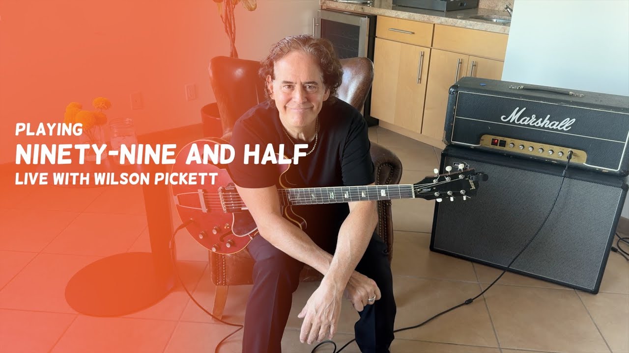 Wilson Pickett Guitarist on “99 and a Half (Won’t Do)” — Live vs Recording