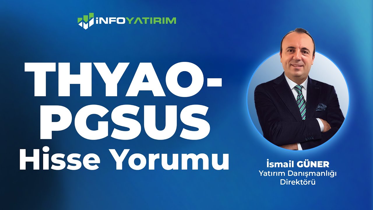 İsmail G&uuml;ner'den THYAO - PGSUS Hisse Yorumu 5 Aralık 2025 I İnfo Yatırım