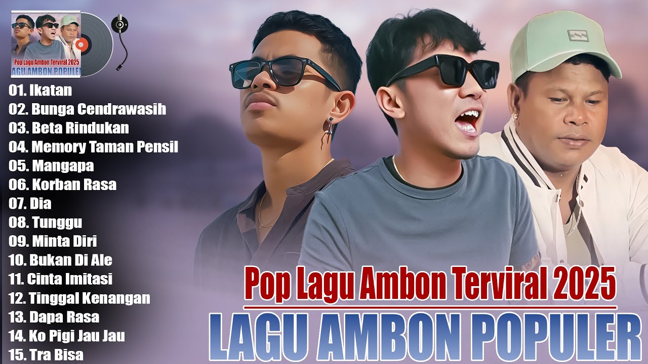 TOP LAGU AMBON POPULER TERBARU 2025 - LAGU AMBON HITS TERBAIK ENAK DIDENGAR SAAT SANTAI DAN KERJA