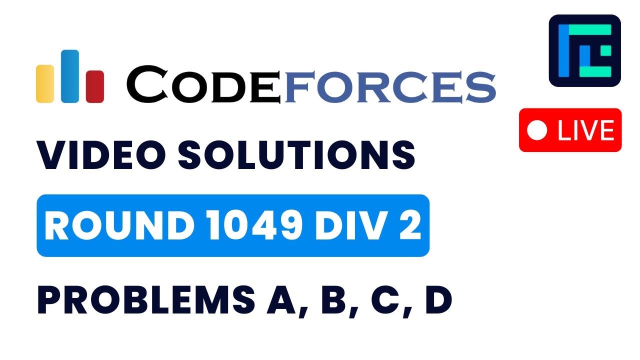 Codeforces Round 1049 (Div 2) | Video Solutions - A to D | by Abhinav Kumar | TLE Eliminators