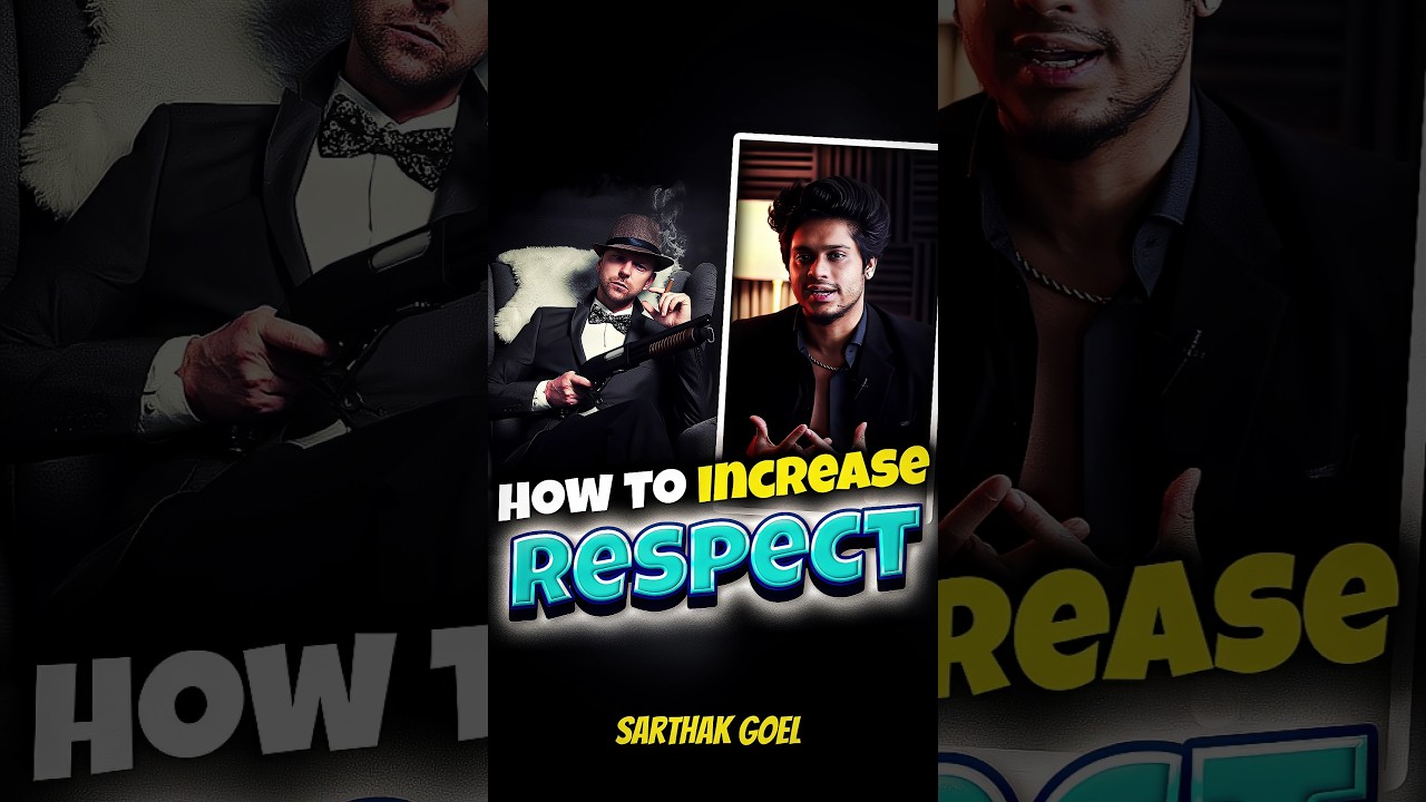 How To Increase Your Value & Earn Respect 😎💯 | Sarthak Goel #youtubeshorts #shorts #sarthakgoel