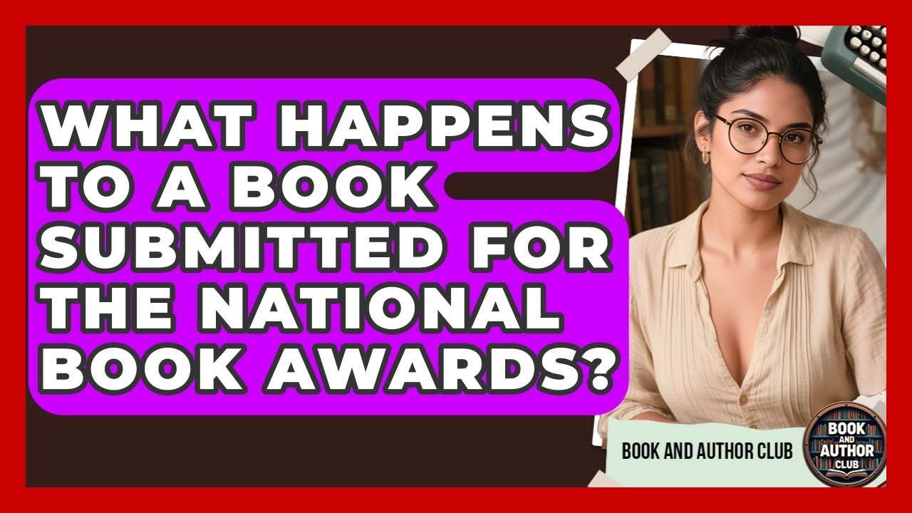What Happens To A Book Submitted For The National Book Awards? - Book and Author Club