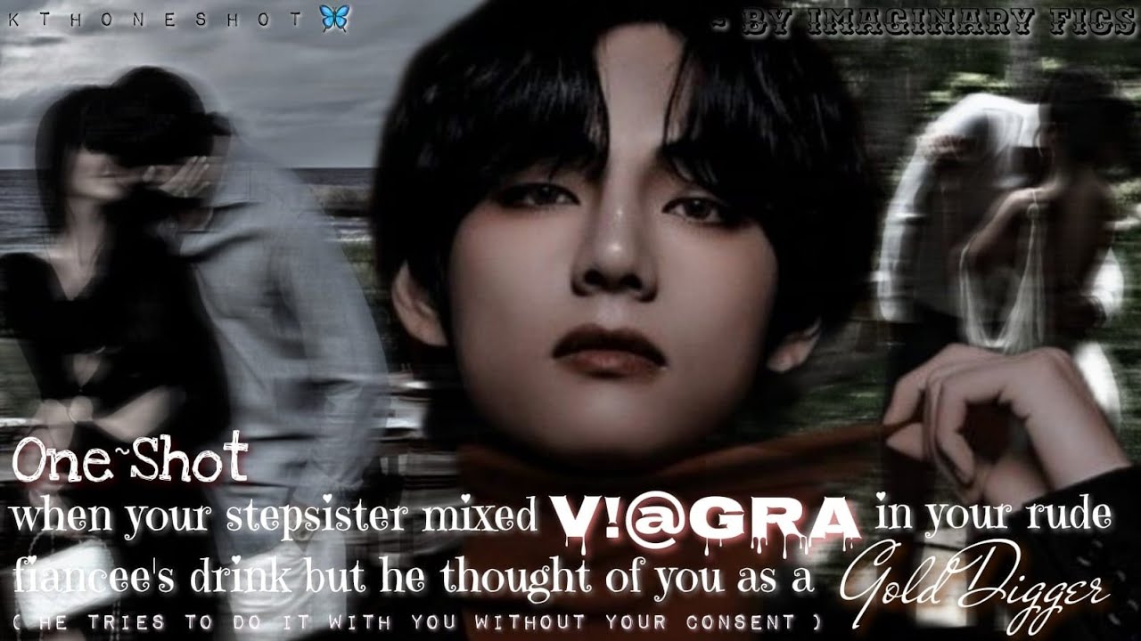 When your stepsister mixed v!@gra in your rude fiancee's drink but he call you a gold digger and..||