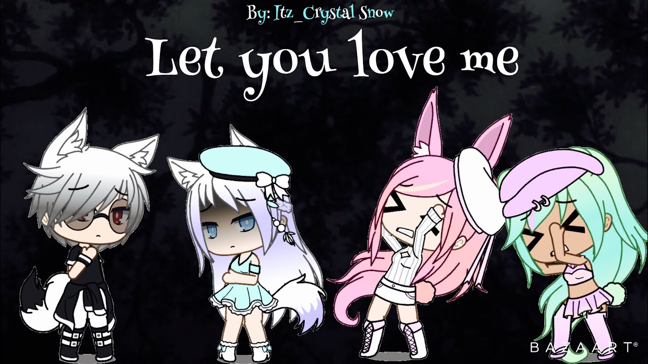 Let you love me GLMV