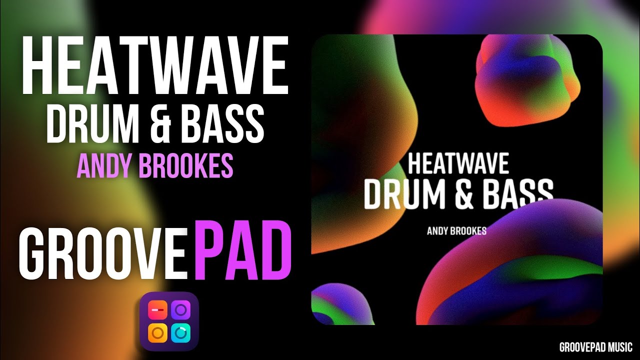 HEATWAVE DNB (ANDY BROOKES) - GROOVEPAD MUSIC - ATMOS