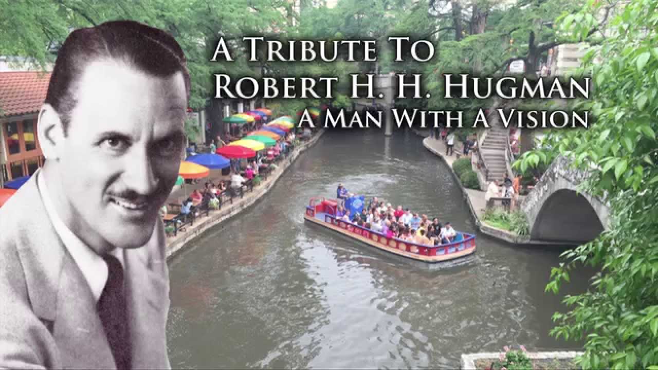 San Antonio River Walk A Tribute To Robert H H  Hugman, 