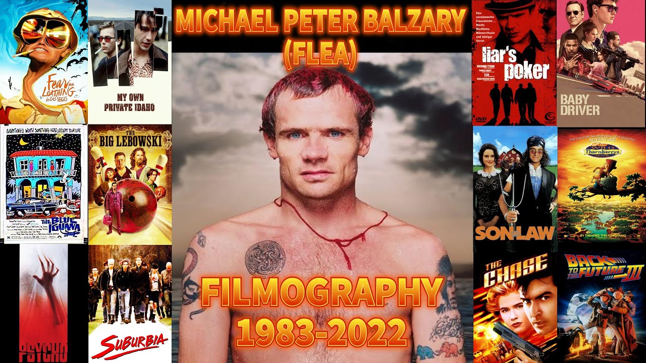 Michael Peter Balzary ( Flea ) - Filmography ( 1983 - 2022 )