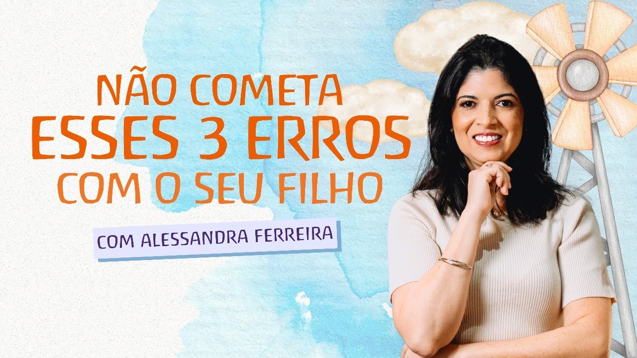 3 Erros que Enfraquecem o Vínculo com Seu Filho