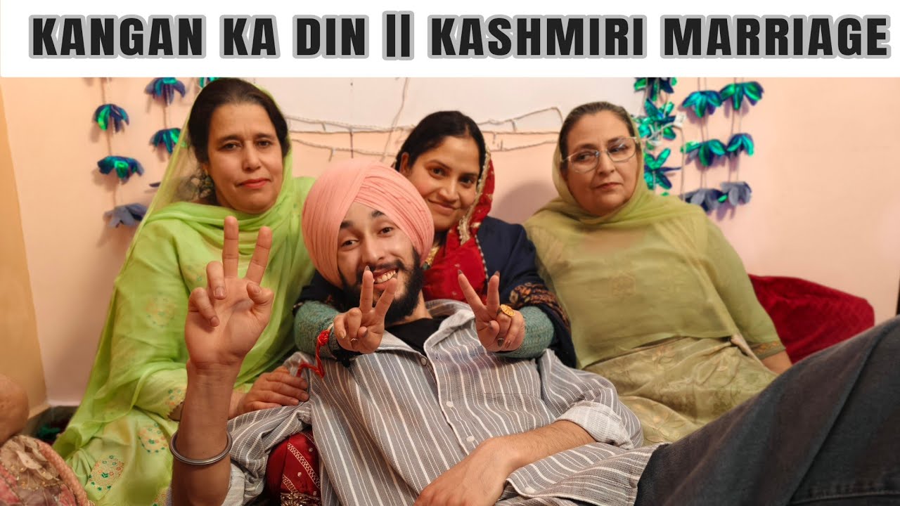 KANGAN KA DIN || KASHMIRI SIKH MARRIAGE 