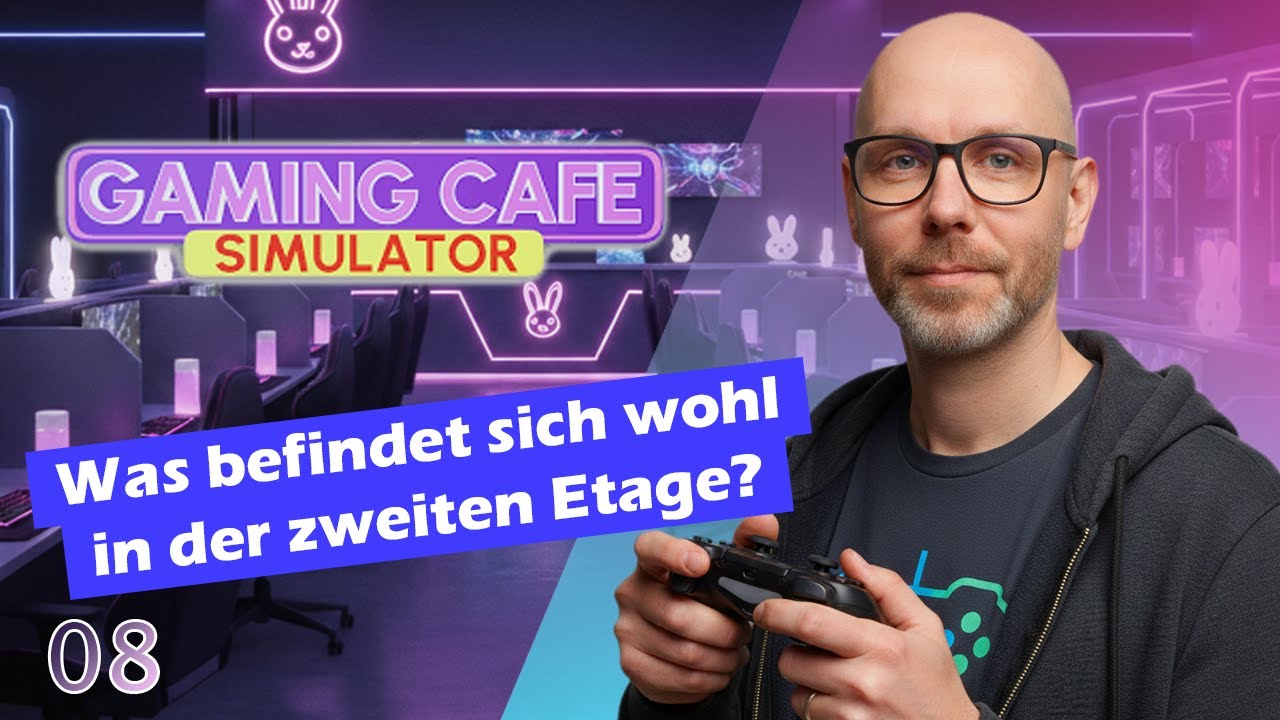 Gaming Café Simulator #08 🎮🥤 Was befindet sich wohl in der zweiten Etage? | Let's Play Deutsch