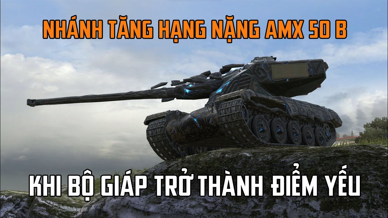 Nhánh tăng hạng nặng AMX 50 B | World Of Tanks Blitz