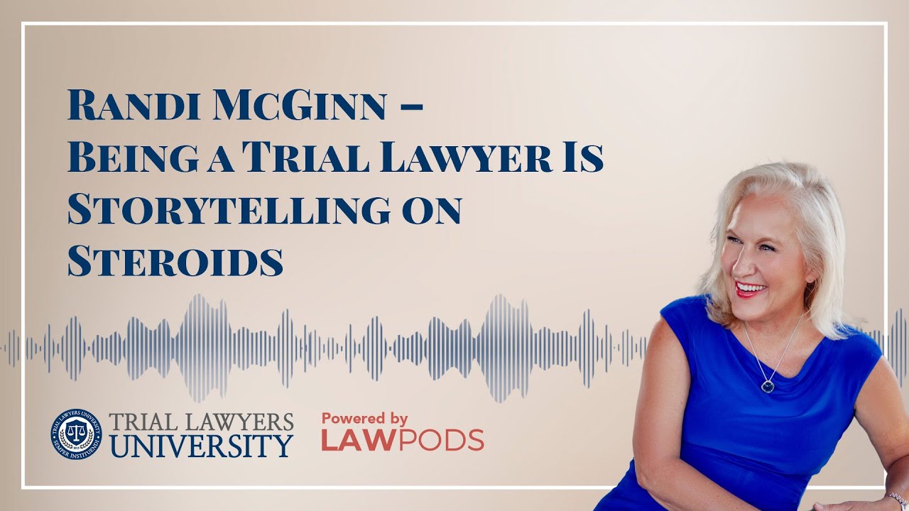 Randi McGinn &ndash; Being a Trial Lawyer Is Storytelling on Steroids