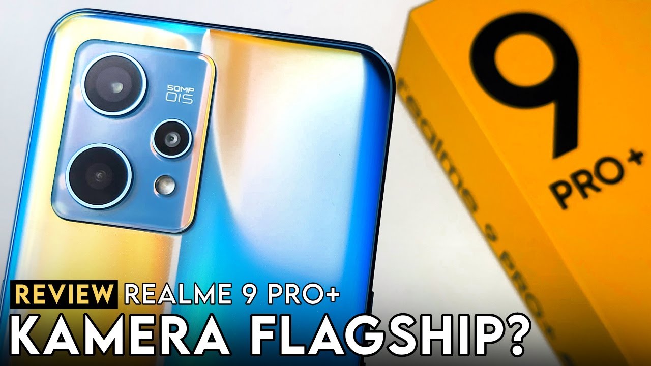 Kamera Kelas Flagship di Harga 4-5 Jutaan? Review realme 9 Pro+ Indonesia