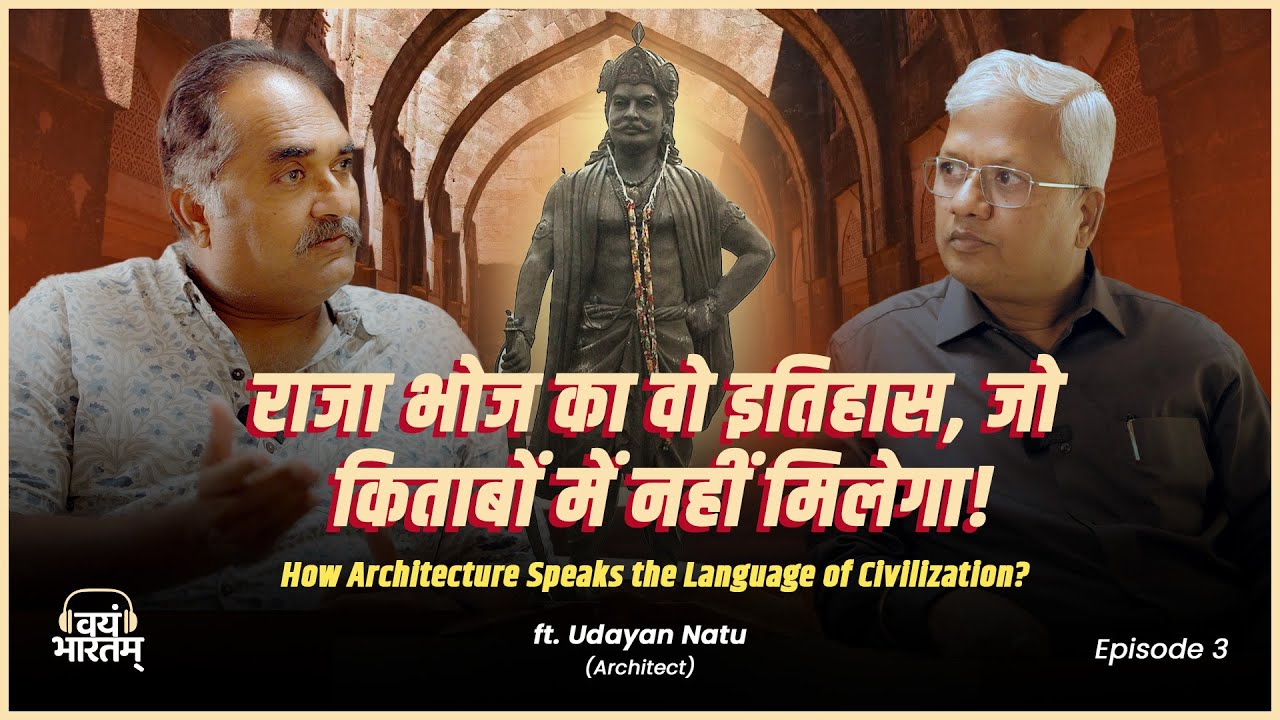 What Schools Never Taught About Raja Bhoj & Mandu’s Lost Architecture? | ft. Udayan Natu | Podcast