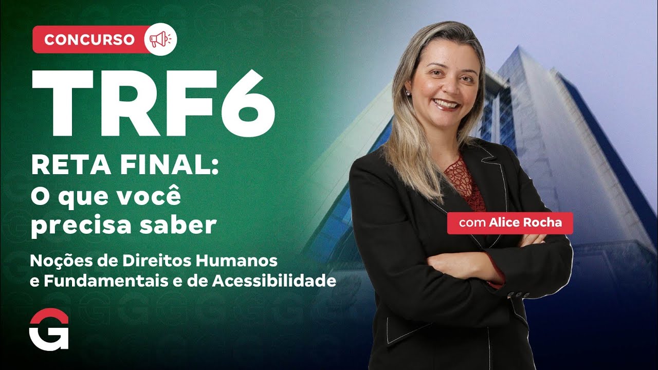 Concurso TRF 6 | Reta Final:  o que você precisa saber