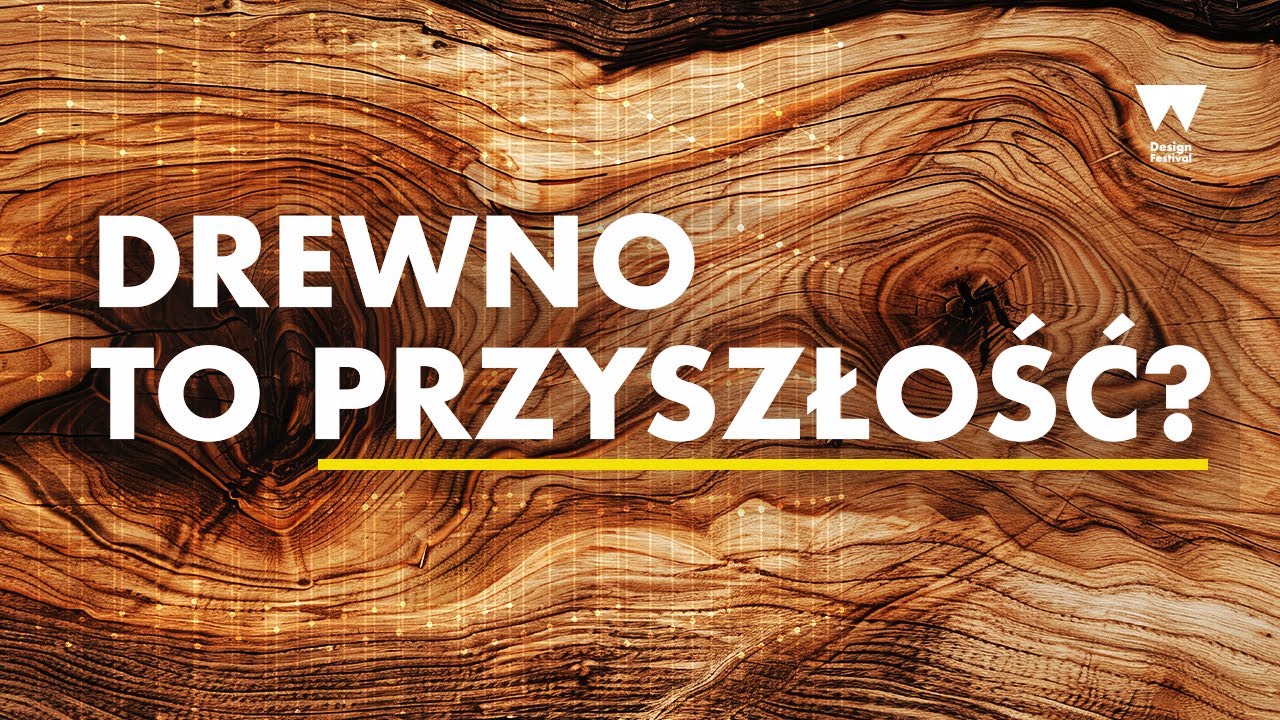 Rola drewna we współczesnej architekturze i designie | WDF 2025