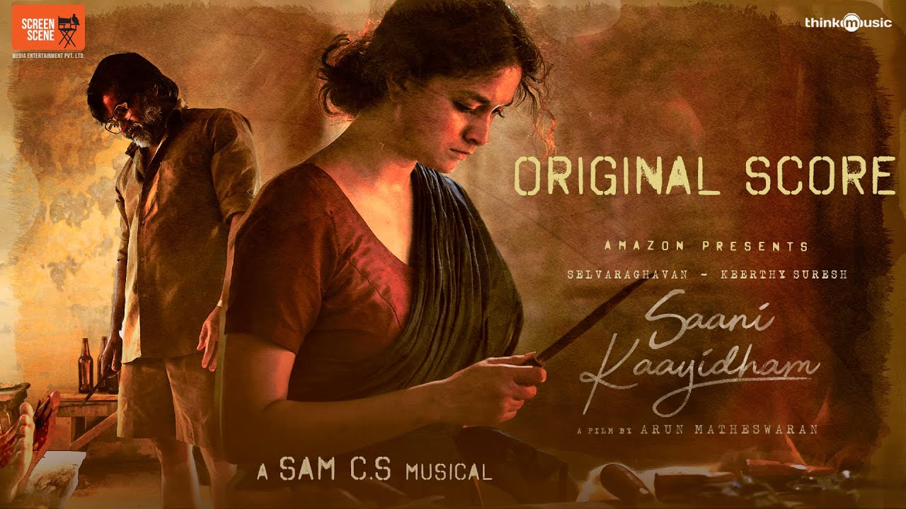 Saani Kaayidham - Original Score | Sam CS | Arun | Selvaraghavan,Keerthy Suresh | Screen Scene Media
