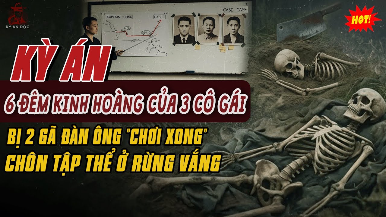 🚨Kỳ Án Trung Quốc: 6 Đêm Kinh Hoàng Của 3 Cô Gái Trẻ Bị 2 Gã Đàn Ông 