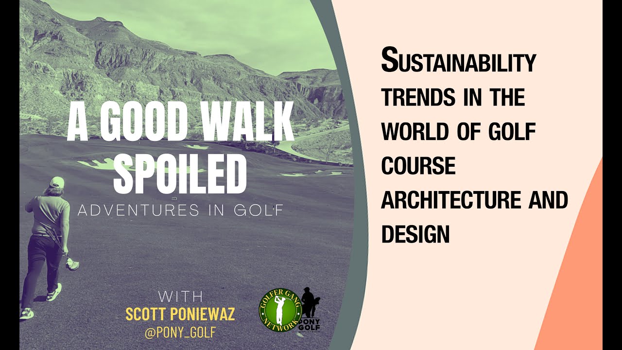 Sustainability trends in the world of golf course architecture and design