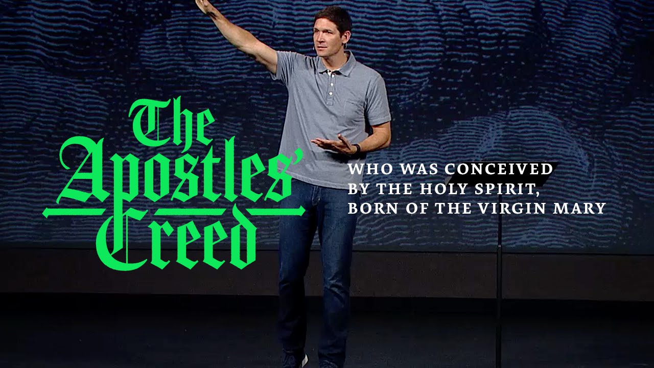 The Apostles' Creed (Part 4) - Who Was Conceived by the Holy Spirit, Born of the Virgin Mary