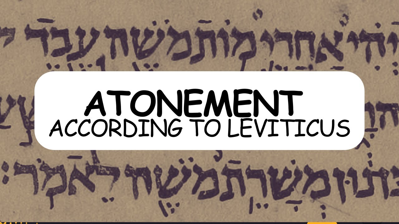 What Is ATONEMENT According to Leviticus?