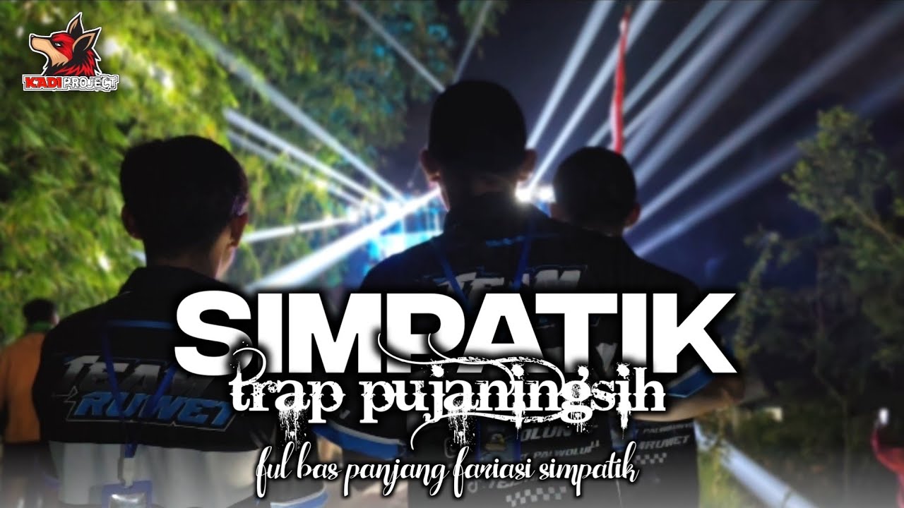 TRAP PUJANINGSIH VERSI SIMPATIK • FUL BASS PANJANG