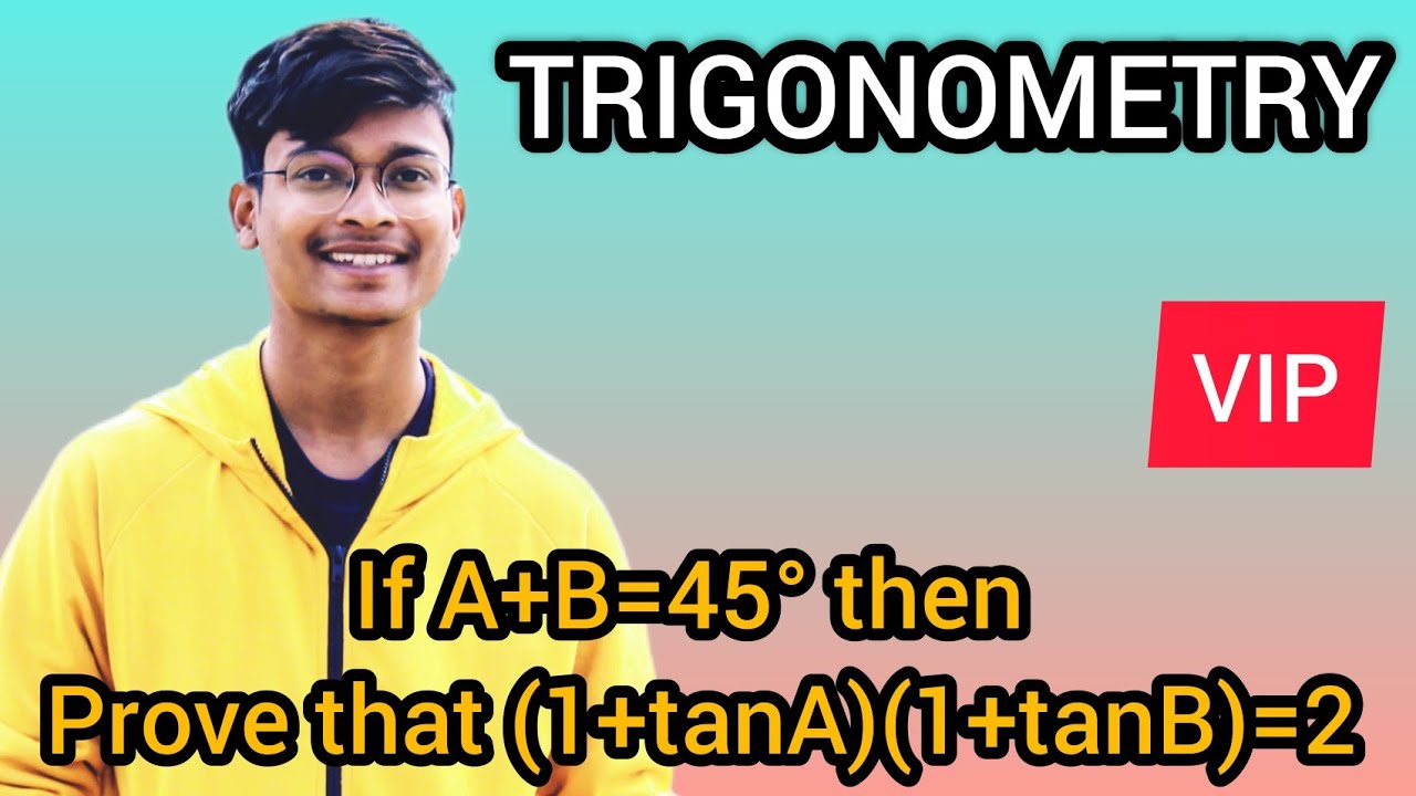 190) R21) If A+B=45° then Prove that (1+tanA)(1+tanB)=2 by skydhoni