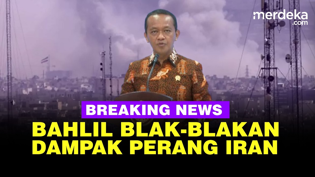 🔴Live - Bahlil Blak-blakan Fakta Dampak Perang Iran Vs Israel-AS, Harga BBM & Listrik Naik?