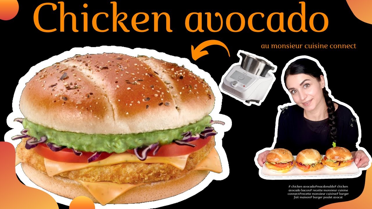 La meilleure recette du  chicken avocado ( avec pain fait maison)au monsieur cuisine connect