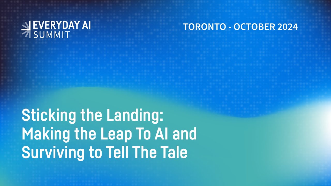 Sticking the Landing | Dataiku, Air Canada, RBC | Everyday AI Summit Toronto 2024