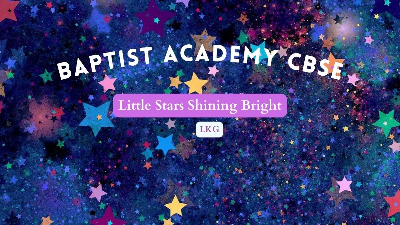 Little Stars Shining Bright - LKG - Baptist Academy CBSE