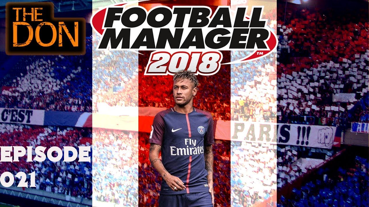 FM18 Paris Saint Germain - EP21 - PSG v Chelsea Champions League Final - Football Manager 2018