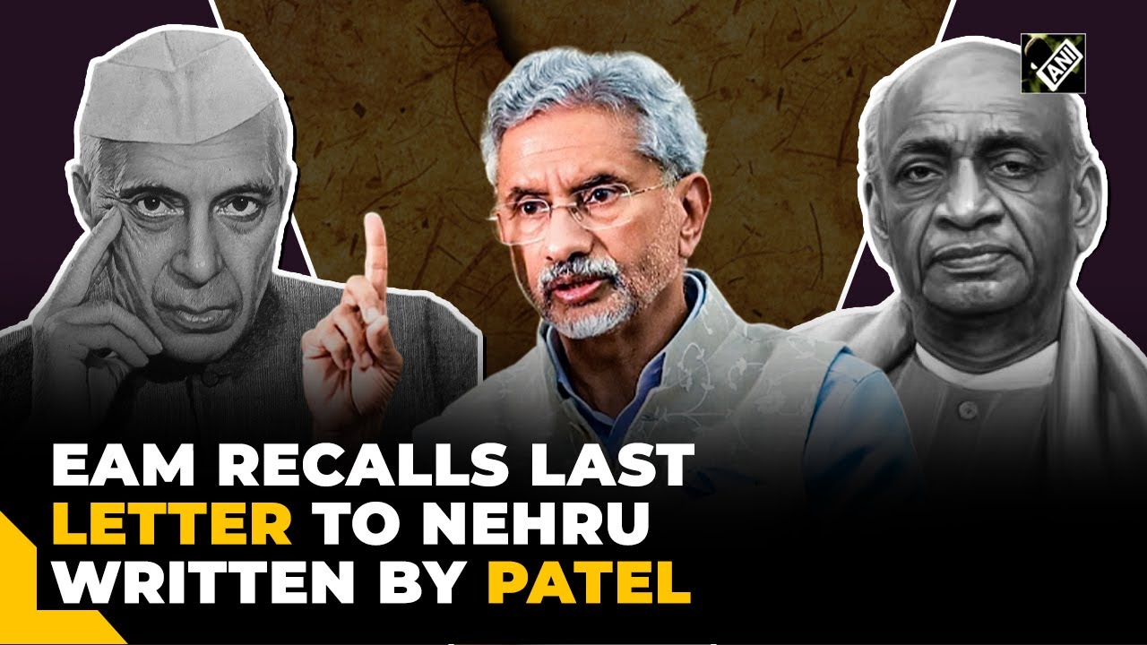 “You are very suspicious…”S Jaishankar recalls last letter to Nehru written by Sardar Patel on China