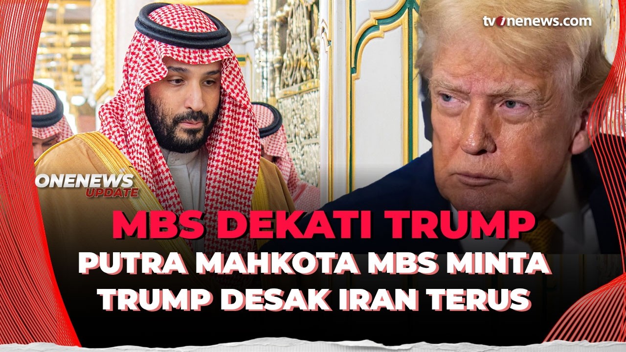 Makin Panas! Arab Saudi Desak Trump Terus Tekan Iran, Teluk Makin Panas | OneNews Update