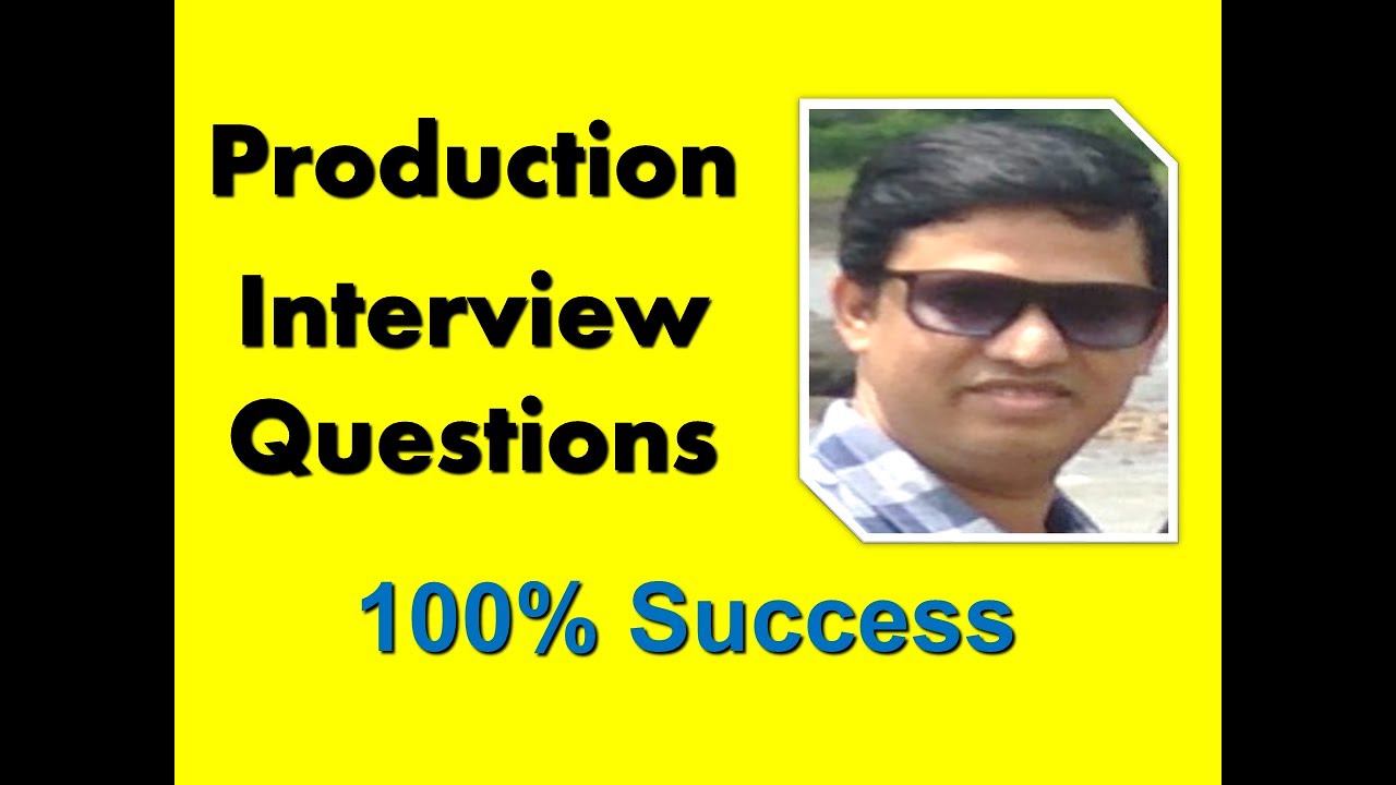 Interview Questions for Production Engineers