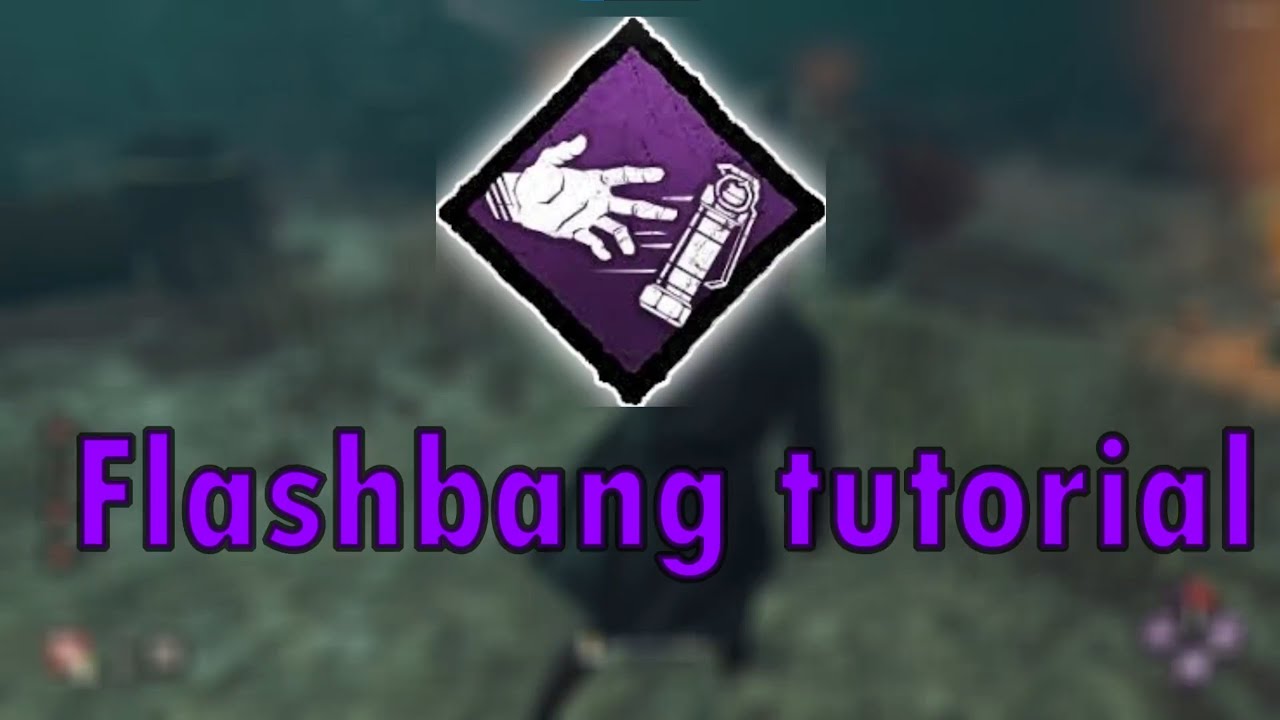 Advanced flashbang tutorial (DbD)