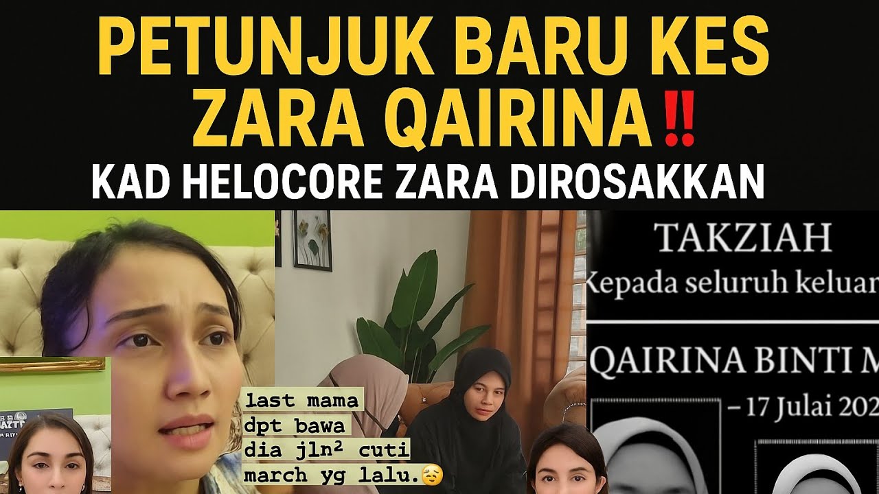 KES ZARA‼️WARIS DEDAH PETUNJUK BARU🔴WANITA GESA SIASATAN TELUS KAD HELOCORE ZARA YANG DIROSAKKAN