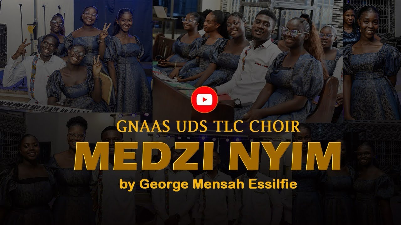 MIDZI NYIM - GEORGE MENSAH ESSILFIE | GNAAS UDS TLC CHOIR | ALABANZA GLORIOSA 25