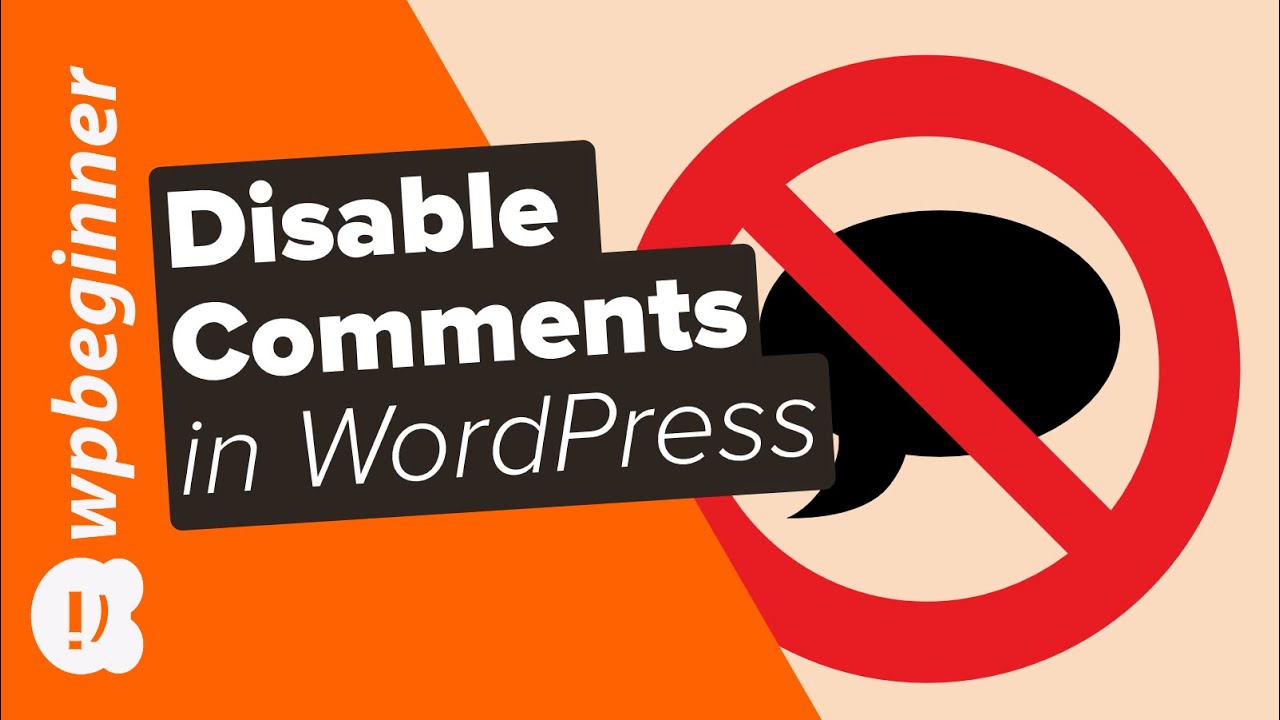 How to Completely Disable Comments in WordPress