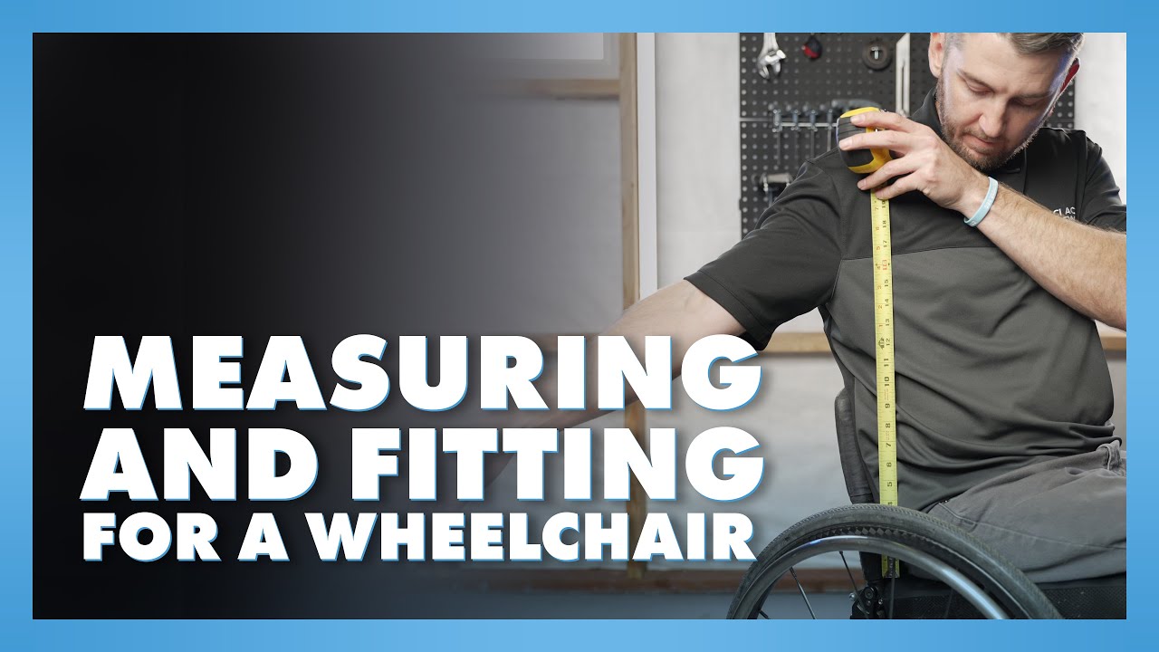 Measuring and Fitting for a Manual Wheelchair