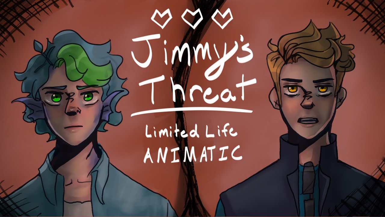 Jimmy’s Threat || Limited Life ANIMATIC