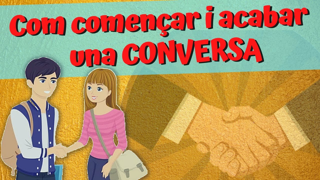 Cómo empezar y acabar una conversación en catalán. Catalán Para Latinos.