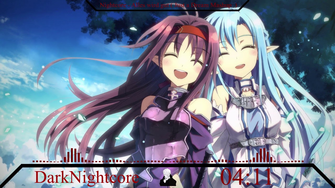 DarkNightcore - Alles wird gut ( Just a Dream Mashup  )