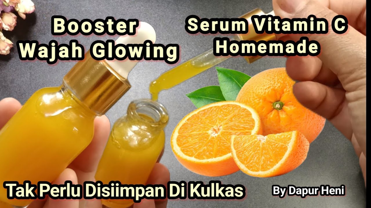 DIY Serum Vitamin C, Booster Wajah Glowing Permanen, Cara Termudah Hasil Terbaik