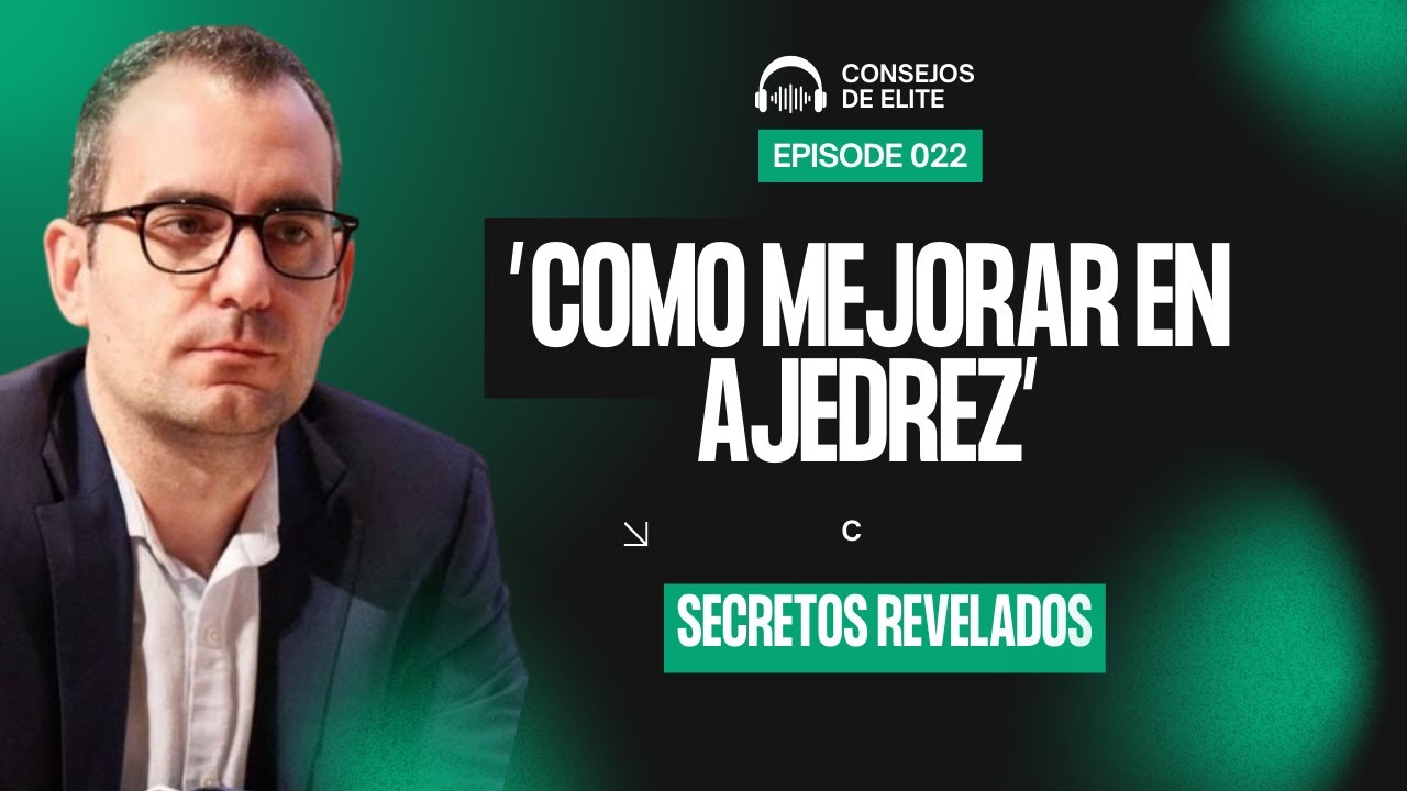 Episodio 23: Como mejorar en ajedrez! 