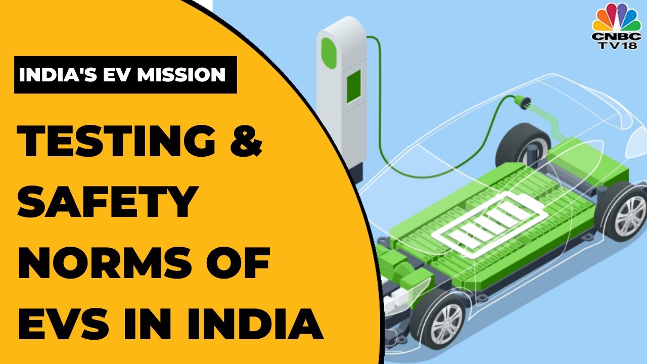 Experts Speak On The Testing & Safety Norms Of EVs In India | India's EV Mission | CNBC-TV18