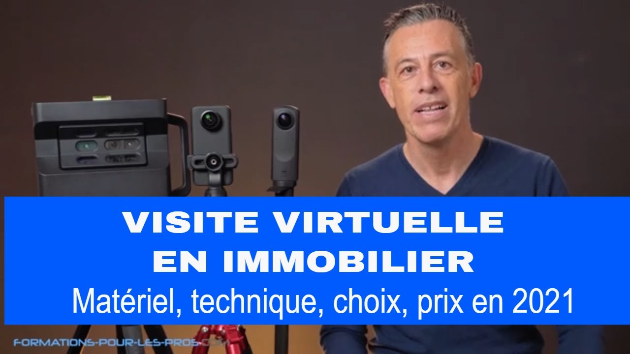Visite virtuelle en immobilier: mat&eacute;riel choix guide prix conseils en 2021