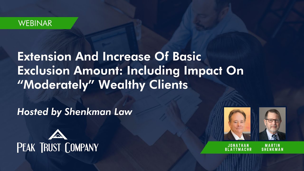 Extension and Increase of Basic Exclusion Amount: Including Impact On “Moderately” Wealthy Clients